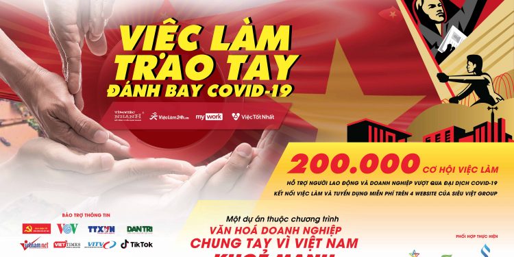 [HTTT] – DỰ ÁN 200.000 CƠ HỘI VIỆC LÀM HỖ TRỢ NGƯỜI LAO ĐỘNG VÀ DOANH NGHIỆP VƯỢT QUA ĐẠI DỊCH COVID-19